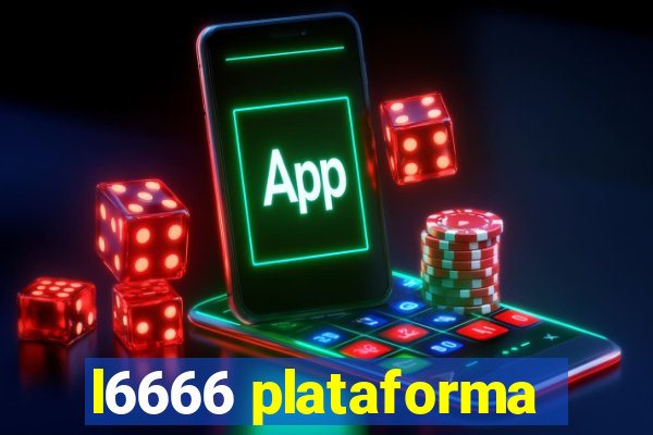 l6666 plataforma